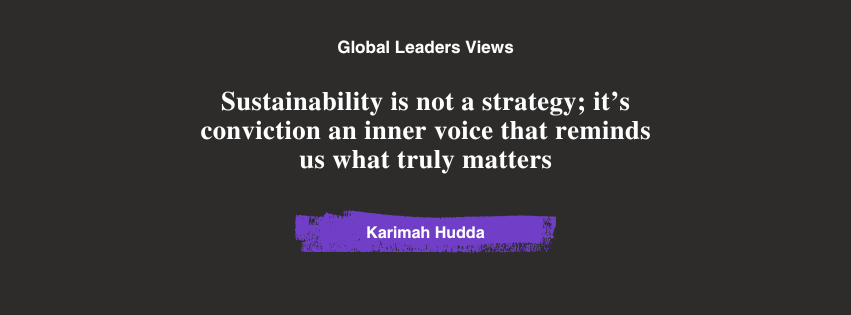 Karimah Hudda Quote from Global Leaders Views