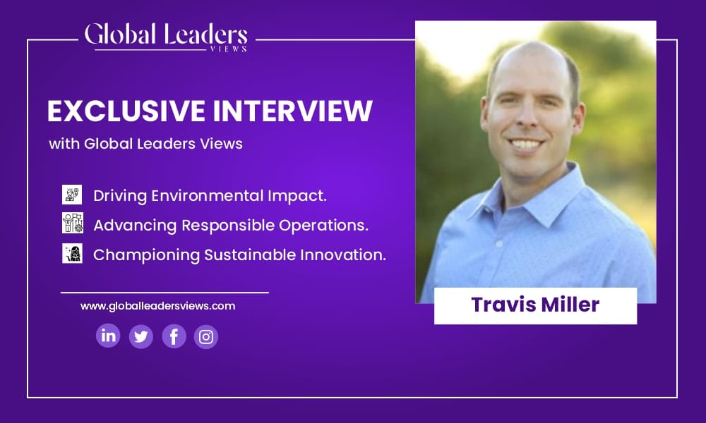 Travis Miller Interview: Promoting Environmental Sustainability Initiatives.
